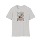 My Best Lessons Had Fur T-Shirt
