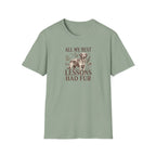 My Best Lessons Had Fur T-Shirt