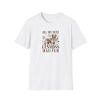 My Best Lessons Had Fur T-Shirt