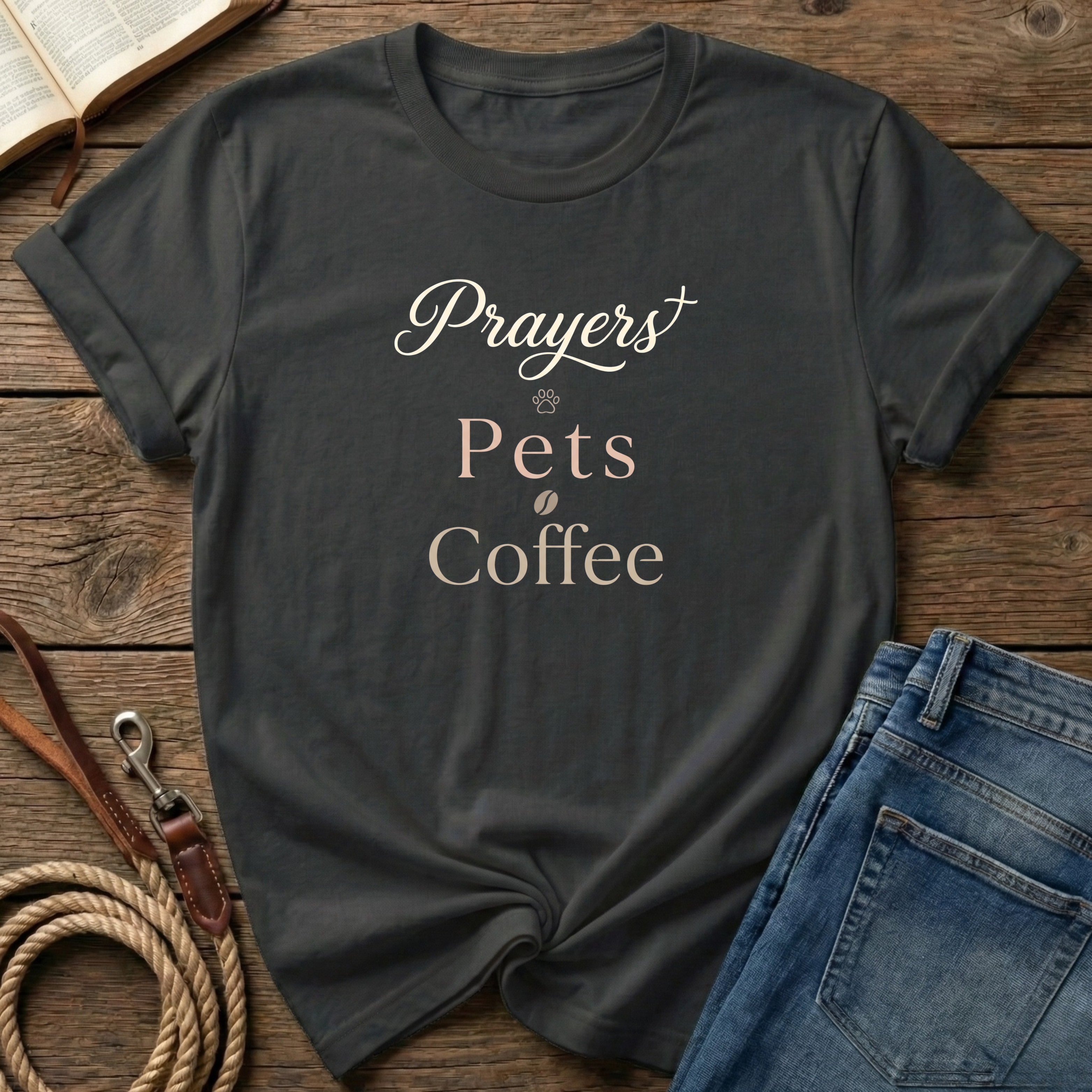 Prayers, Pets, Coffee T-Shirt