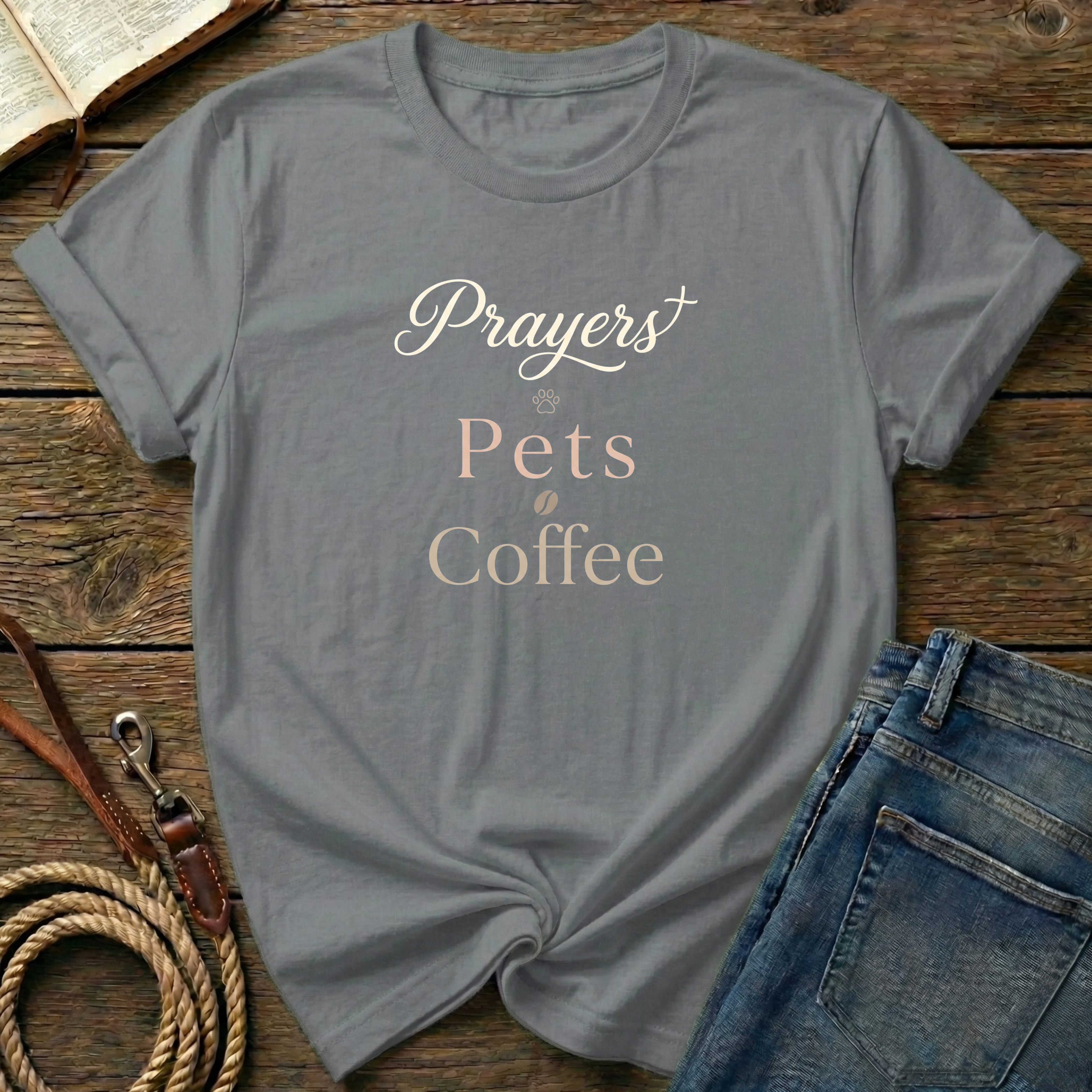 Prayers, Pets, Coffee T-Shirt