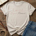 Loved Beyond Measure T-Shirt