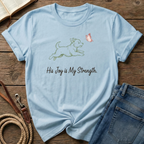 His Joy Is My Strength T-Shirt