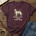 Peace, Love, Loyal Dog T-Shirt