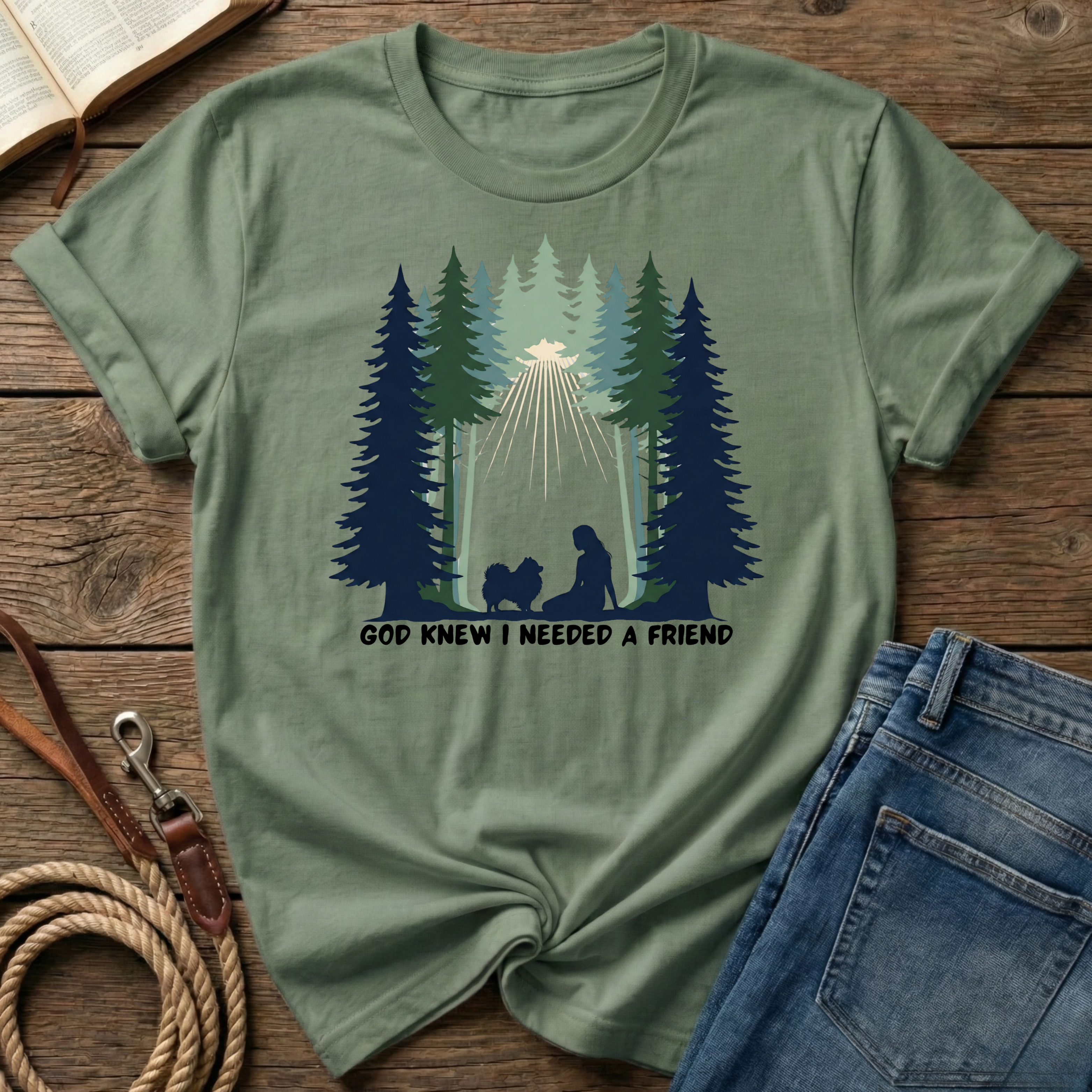 God knew I needed a friend T-Shirt