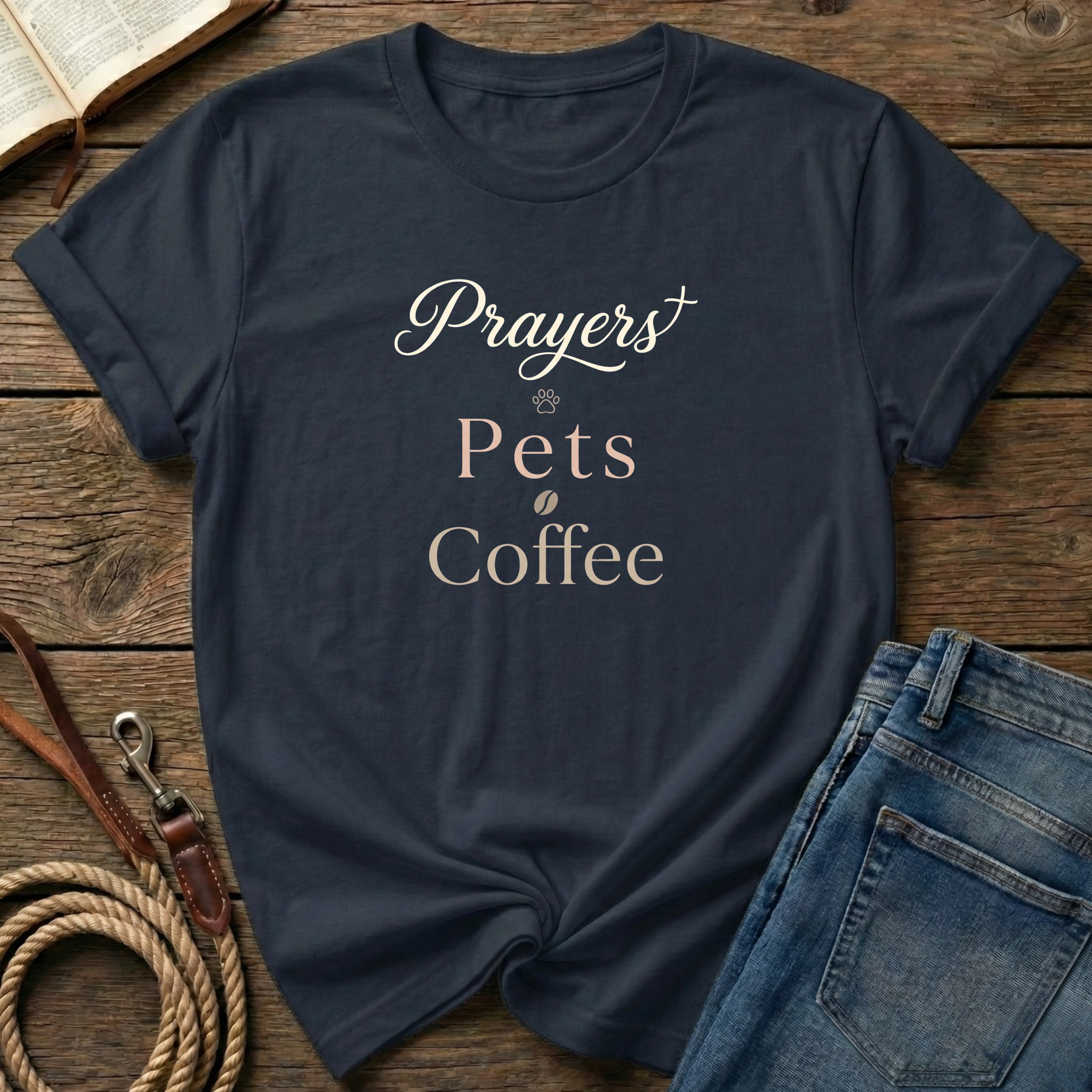 Prayers, Pets, Coffee T-Shirt