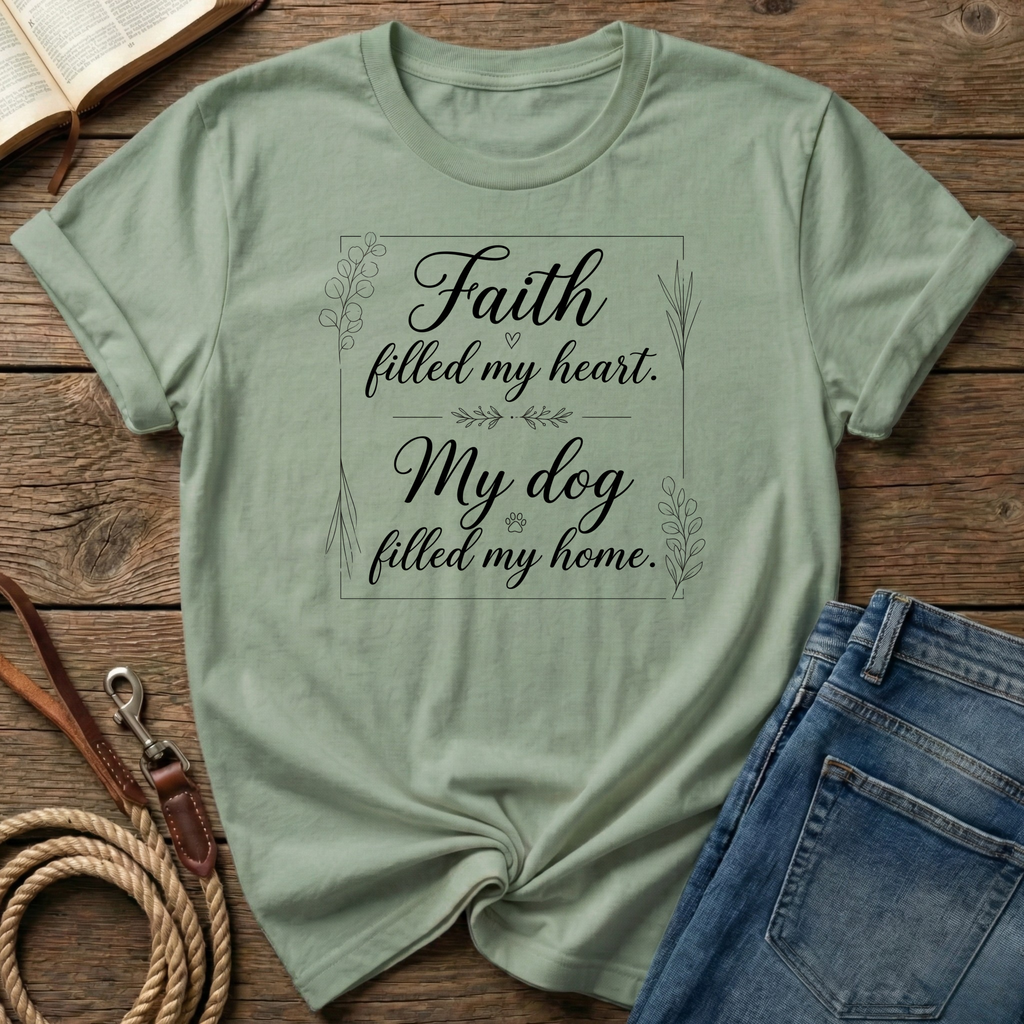 Faith Filled My Heart T-Shirt