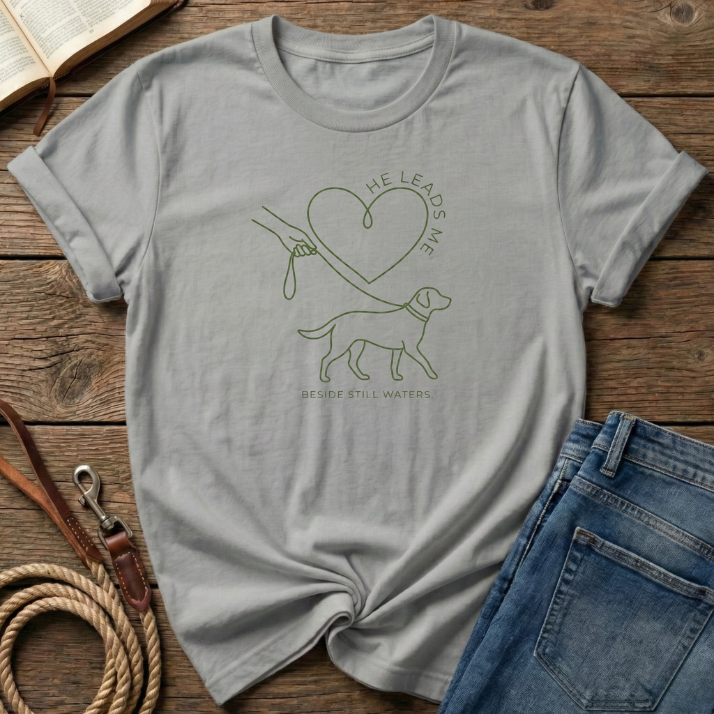 He Leads me T-Shirt
