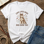 Love and Dog Hair Lives Here T-Shirt