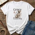 Grace and A Good Dog T-Shirt