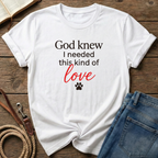 I Needed This Kind of Love T-Shirt